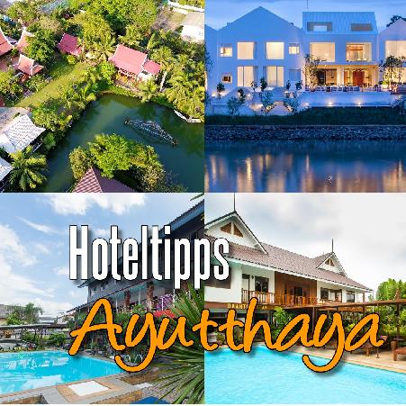 Ayutthaya Hoteltipps und Empfehlungen - die ganz besonderen Hotels und Resorts