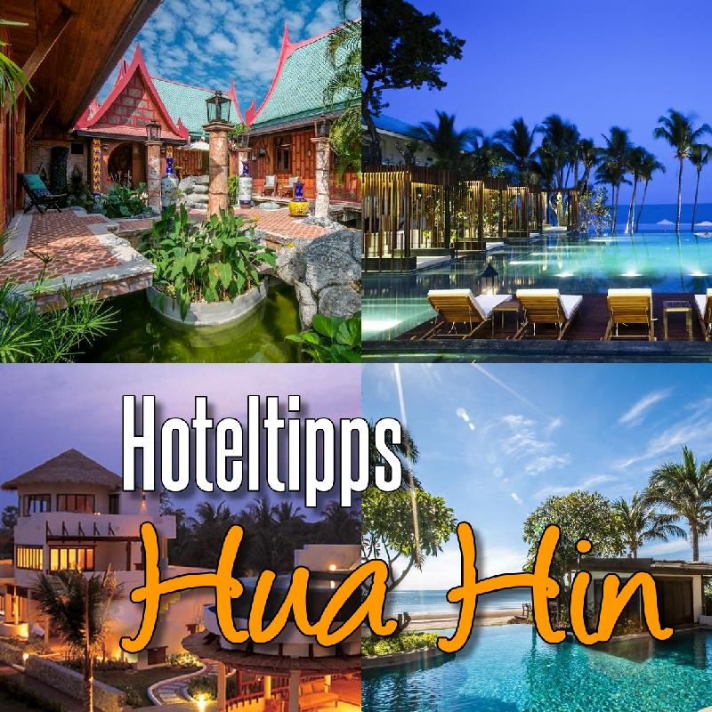 Hua Hin Hoteltipps und Empfehlungen - die ganz besonderen Hotels und Resorts